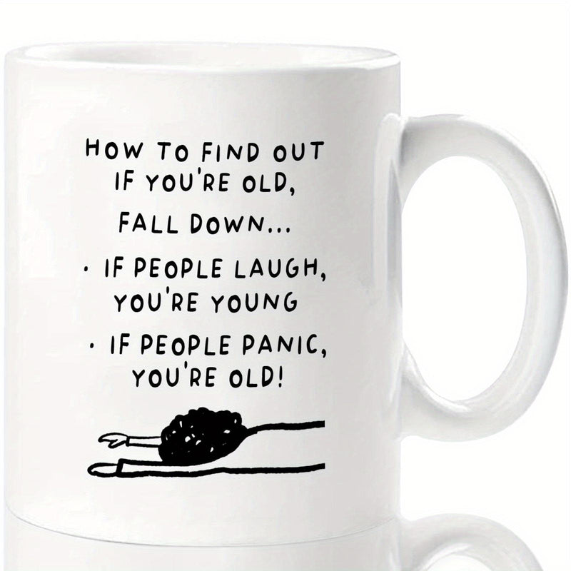 Tailorly White Ceramic 11 oz Mug - How To Find Out If Youre Old Fall Down If People Laugh Youre Young If People Panic Youre Old Minimalist Hand Drawn Black Ink