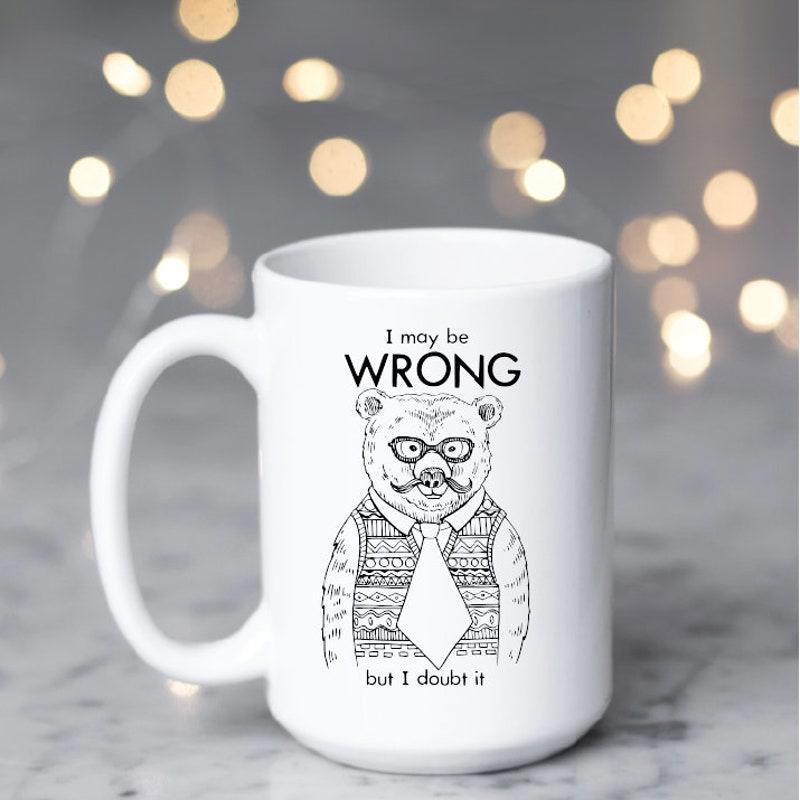 Tailorly White Ceramic 11 oz Mug - I May Be Wrong But I Doubt It Sophisticated Wearing Glasses And Necktie In A Patterned Sweater Bear