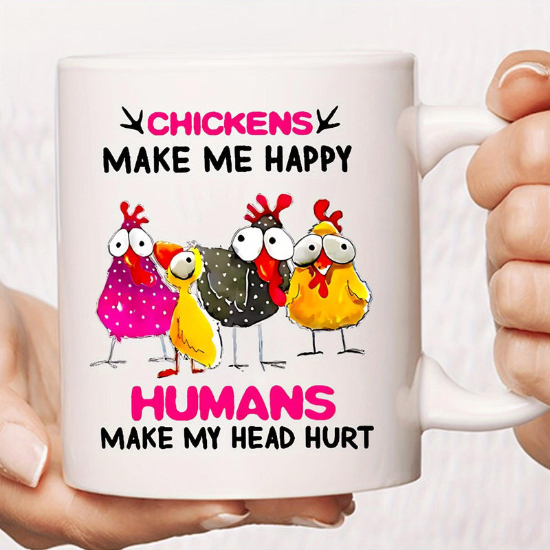 Tailorly White Ceramic 11 oz Mug - Chickens Make Me Happy Humans Make My Head Hurt Four Whimsical Colorful Birds Featuring Large Goofy Eyes On Silly Chicken