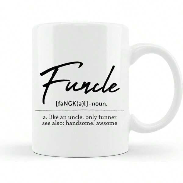 Tailorly White Ceramic 11 oz Mug - Funcle Like An Uncle Only Funner See Also Handsome Awesome Minimalist Dictionary Style Typography Printed On Smooth