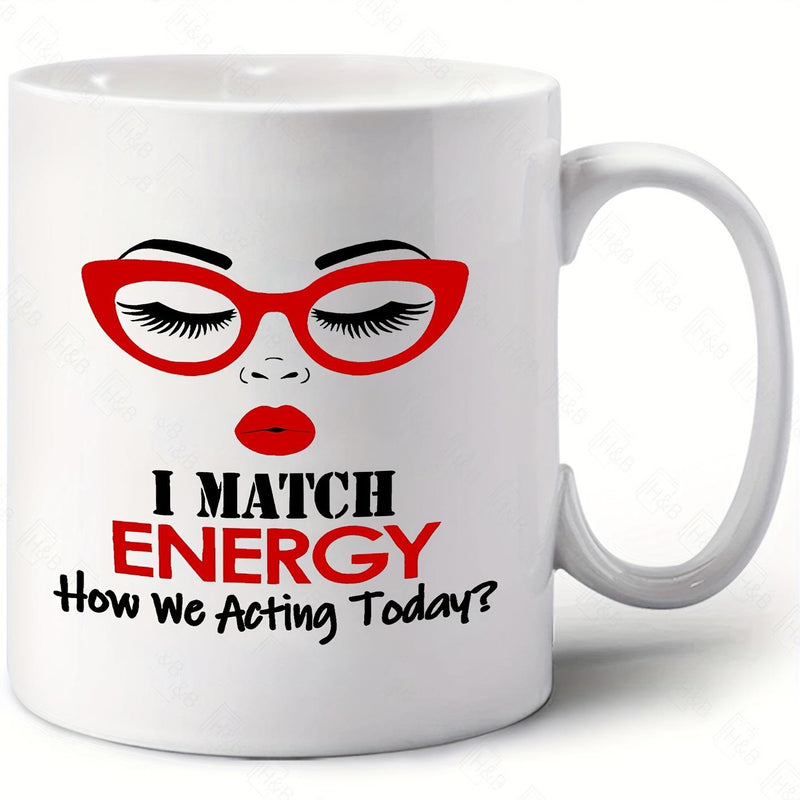 Tailorly White Ceramic 11 oz Mug - I Match Energy How We Acting Today Red Glasses Closed Eyes With Long Eyelashes And Red Pucker Lips Woman