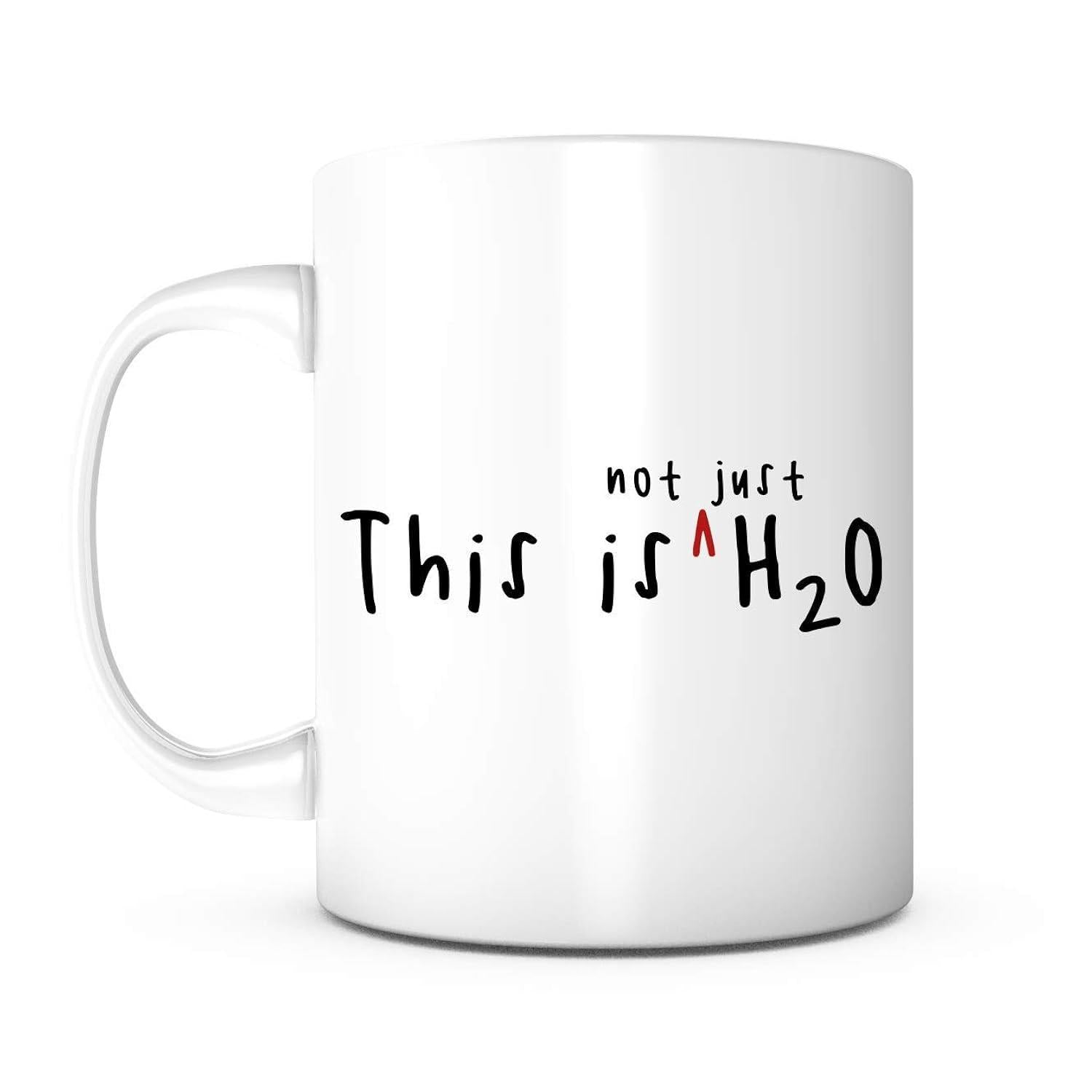 Tailorly White Ceramic 11 oz Mug - This Is Not Just H2O Minimalist Black Hand Lettering Featuring A Small Red Caret Symbol Scientific Quote