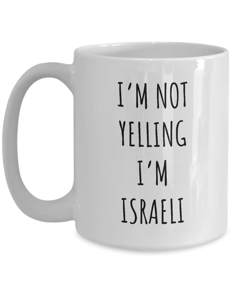 Tailorly White Ceramic 11 oz Mug - Im Not Yelling Im Israeli Minimalist Black Bold Text Centrally Printed On A Polished