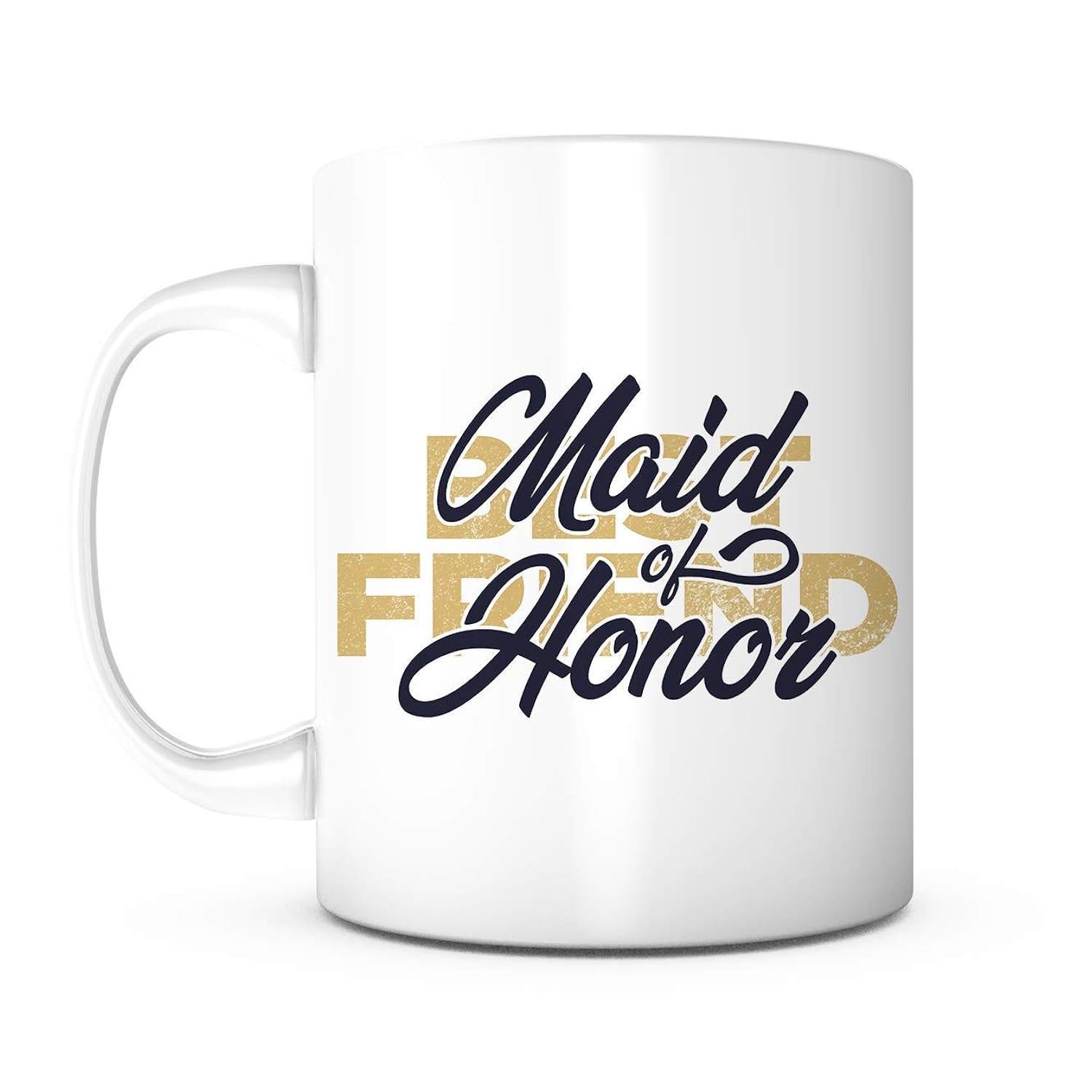 Tailorly White Ceramic 11 oz Mug - Maid Of Honor Best Friend Elegant Script Overlapping Bold Block Lettering On
