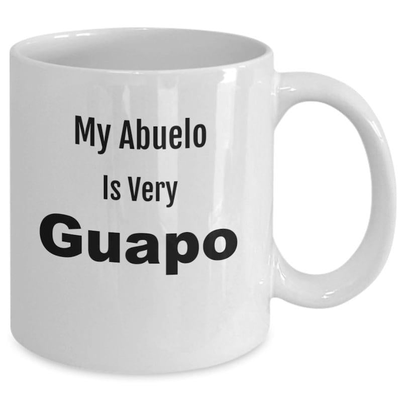 Tailorly White Ceramic 11 oz Mug - My Abuelo Is Very Guapo Minimalist White Ceramic Vessel With Bold Black Simple Lettering Mug