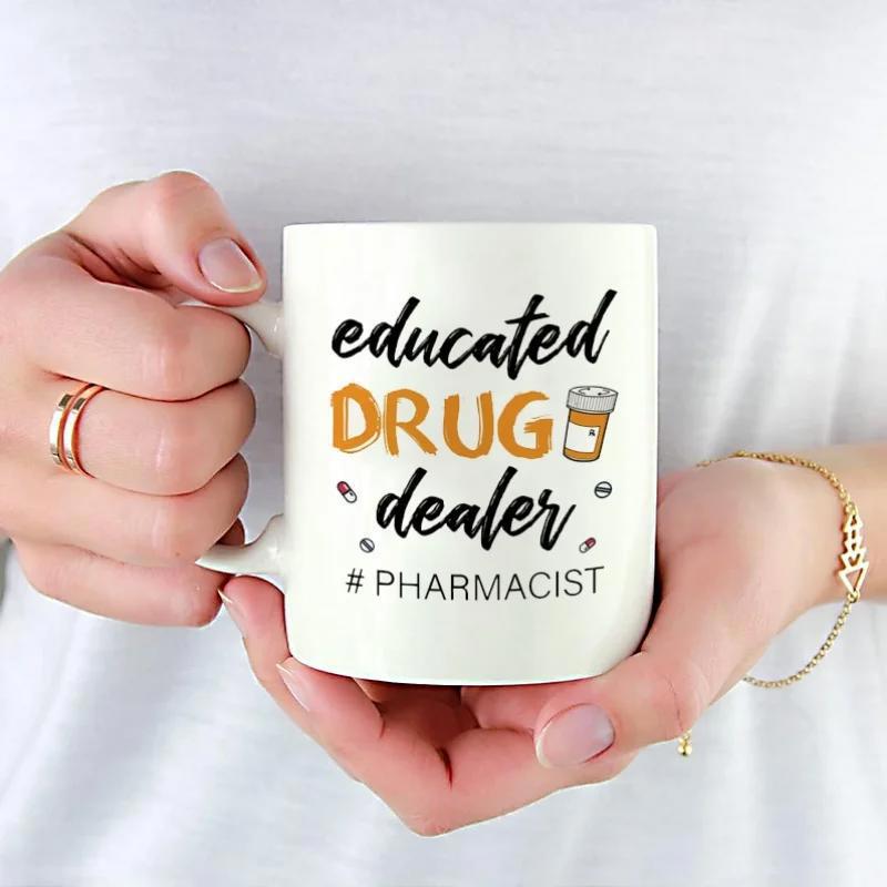 Tailorly White Ceramic 11 oz Mug - Educated Drug Dealer Pharmacist Humorous Medical Theme Featuring Prescription Bottle And Tiny Capsule Pills Pharmacist