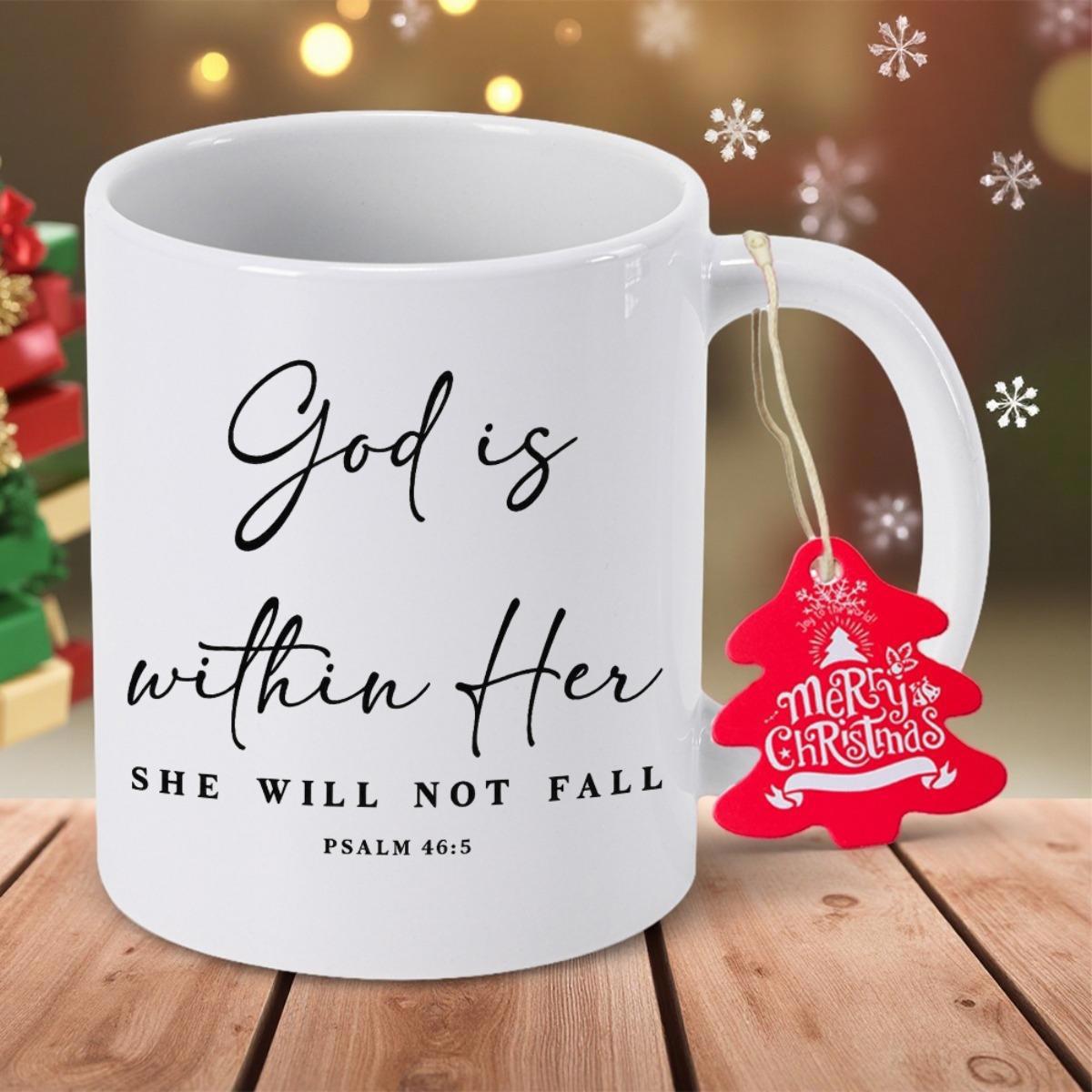 Tailorly White Ceramic 11 oz Mug - God Is Within Her She Will Not Fall Psalm 46 5 Elegant Script Typography On Clean White Surface Featuring Inspirational