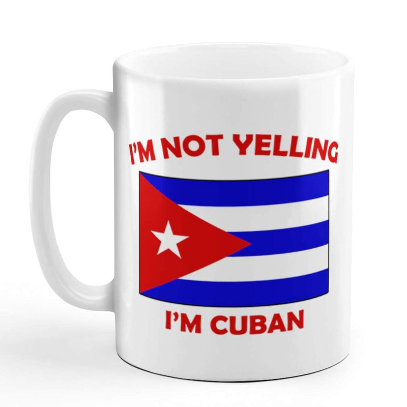Tailorly White Ceramic 11 oz Mug - Im Not Yelling Im Cuban Vibrant National Colors With Patriotic Stripes Representing Pride And Identity Flag