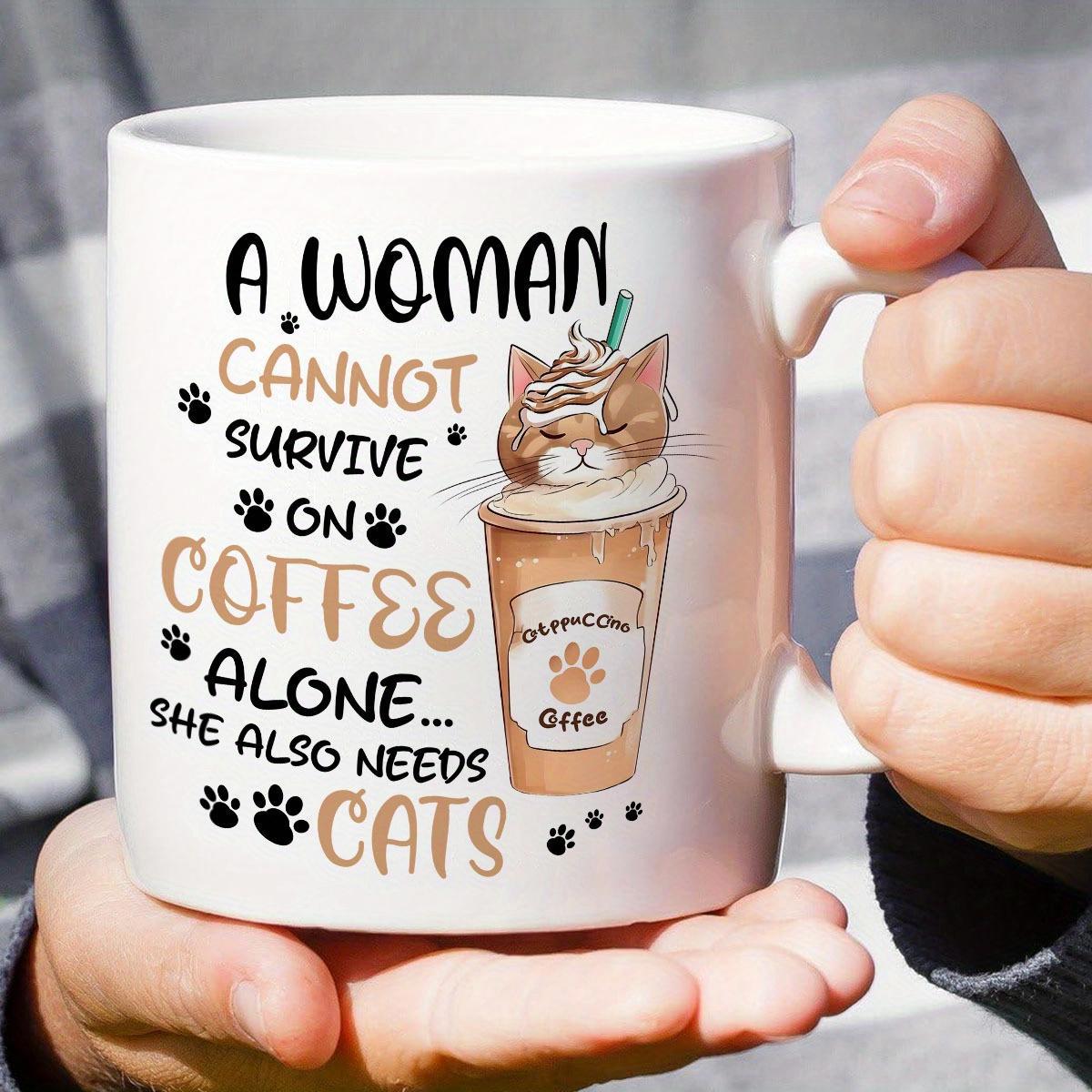 Tailorly White Ceramic 11 oz Mug - A Woman Cannot Survive On Coffee Alone She Also Needs Cats Cute Kitten Sitting In A Coffee Cup Among Scattered Little Paw Prints