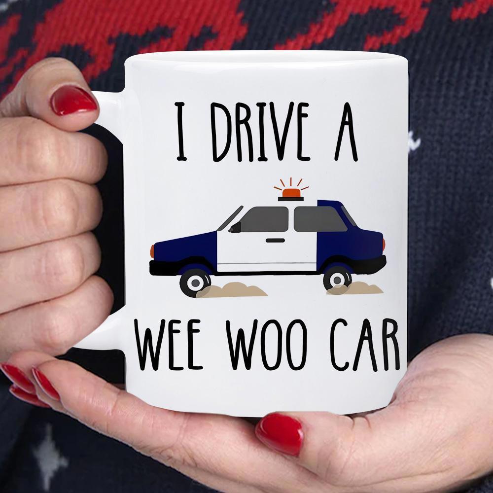 Tailorly White Ceramic 11 oz Mug - I Drive A Wee Woo Car Stylized Blue And White Cartoon Police Patrol Vehicle With Emergency Siren Police Car