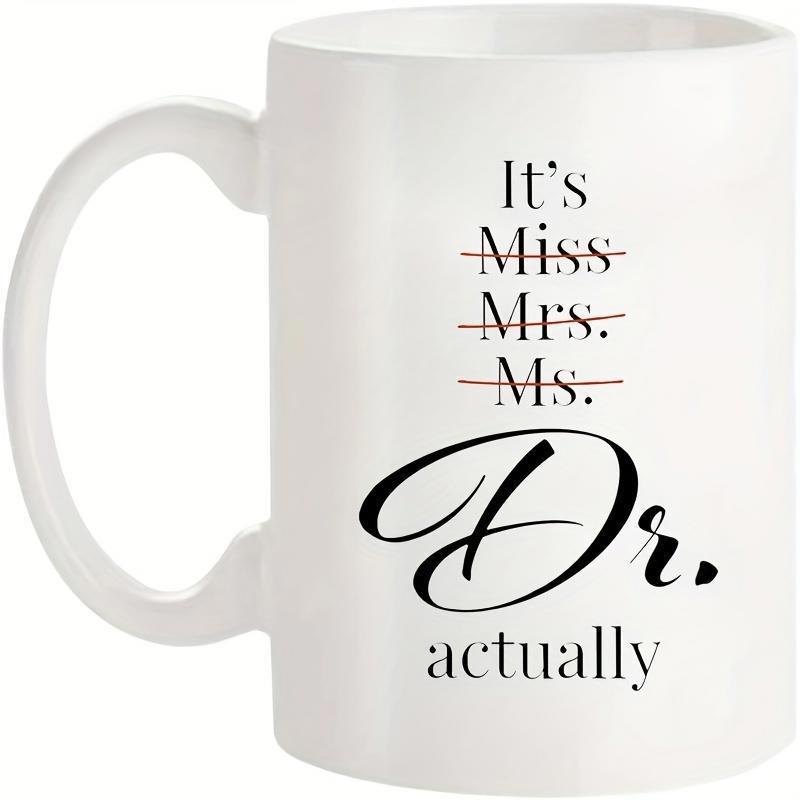 Tailorly White Ceramic 11 oz Mug - Its Miss Mrs Ms Dr Actually Minimalist White Ceramic With Bold Black Typography And Elegant Script Lettering Mug