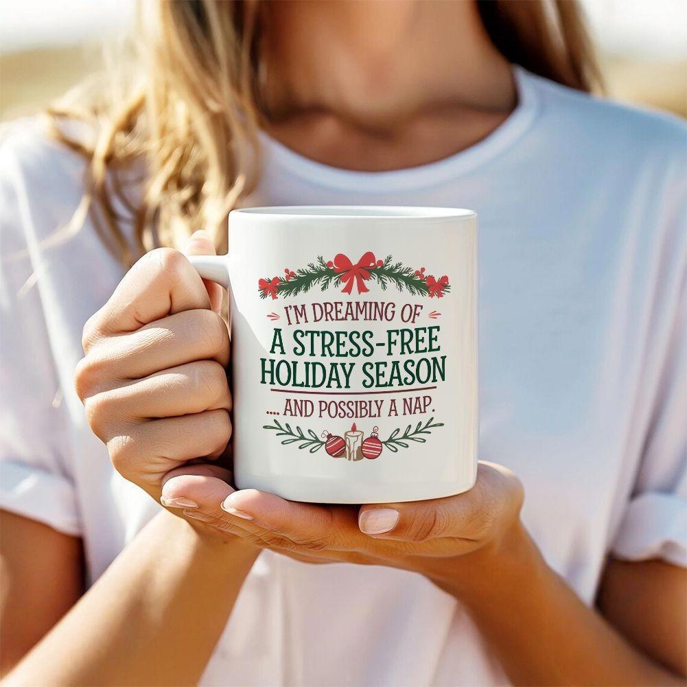 Tailorly White Ceramic 11 oz Mug - Im Dreaming Of A Stress Free Holiday Season And Possibly A Nap Festive Green Pine Branches Decorated With Red Bows Ornaments