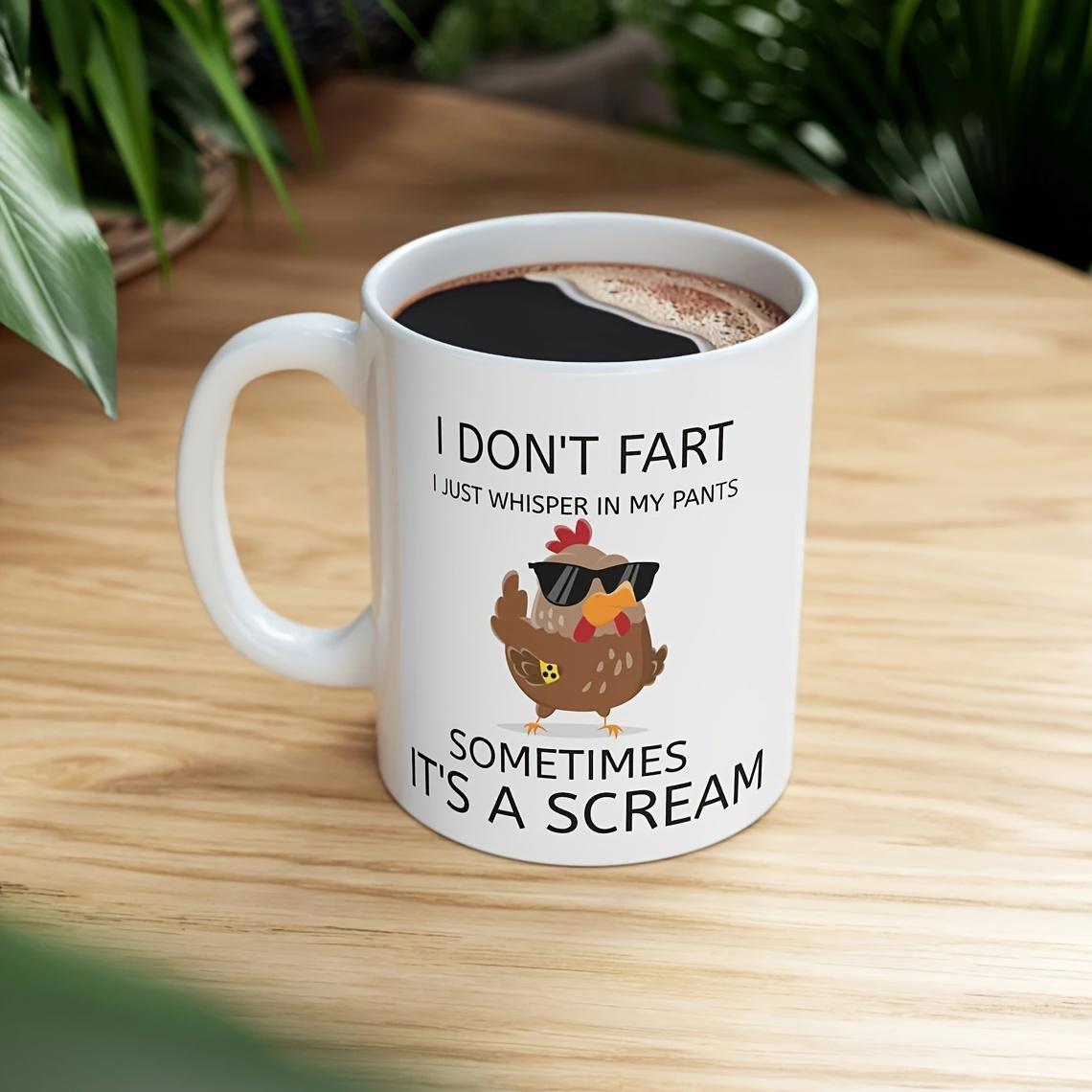 Tailorly White Ceramic 11 oz Mug - I Don't Fart I Just Whisper In My Pants Sometimes It's A Scream Funny Brown Cartoon Hen Wearing Stylish Black Sunglasses Chicken
