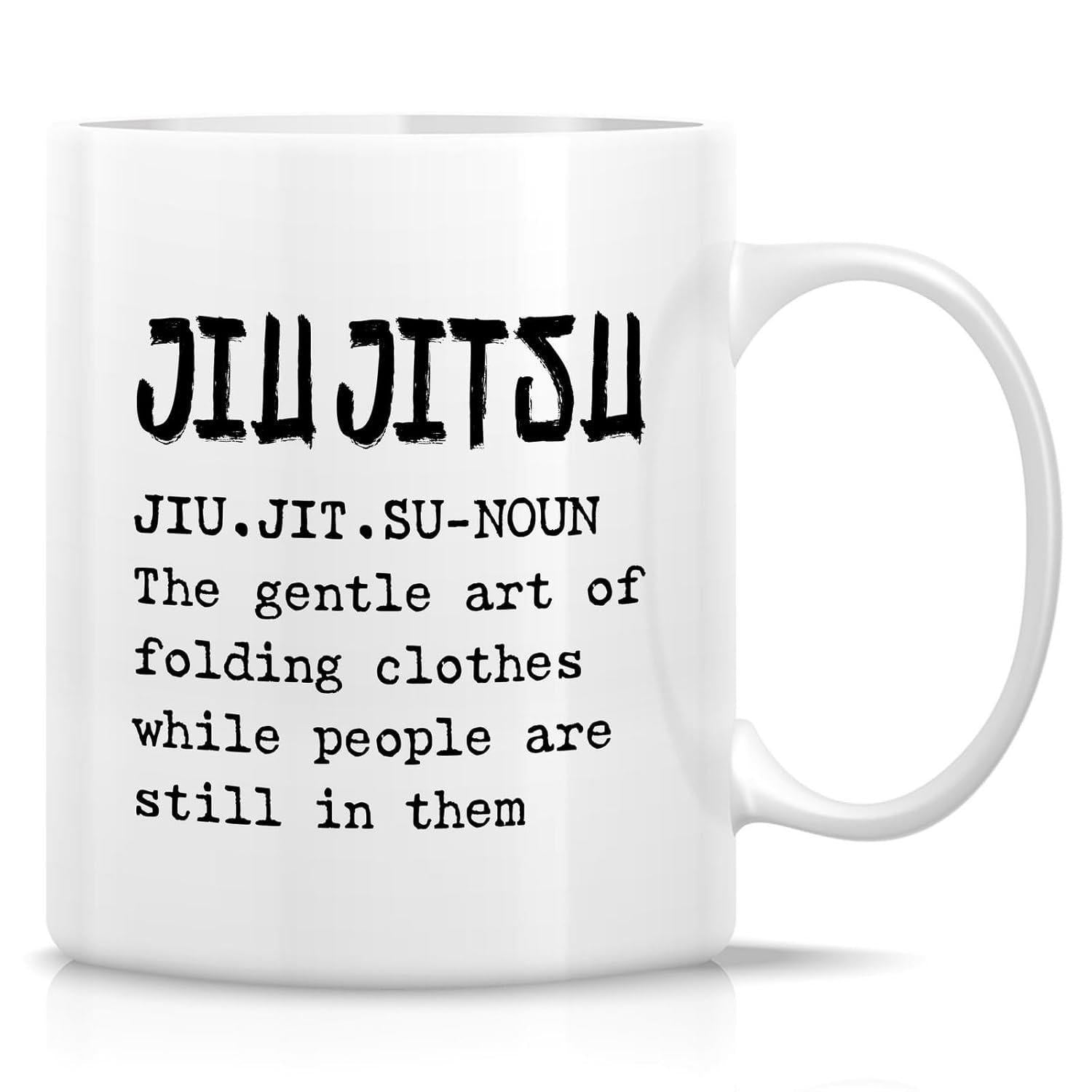Tailorly White Ceramic 11 oz Mug - Jiu Jitsu The Gentle Art Of Folding Clothes While People Are Still In Them Minimalist Black Typography Printed On A Smooth White