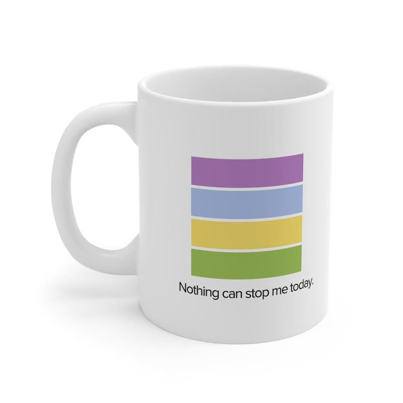 Tailorly White Ceramic 11 oz Mug - Nothing Can Stop Me Today Four Horizontal Colorful Rectangular Blocks In Pastel Shades Block