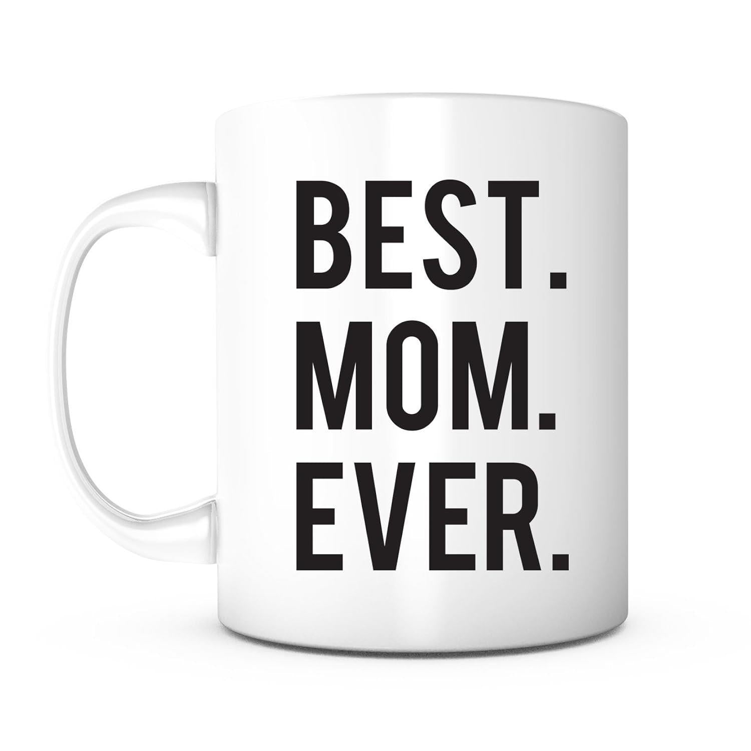 Tailorly White Ceramic 11 oz Mug - Best Mom Ever Simple Bold Black Sans Serif Lettering Centered On