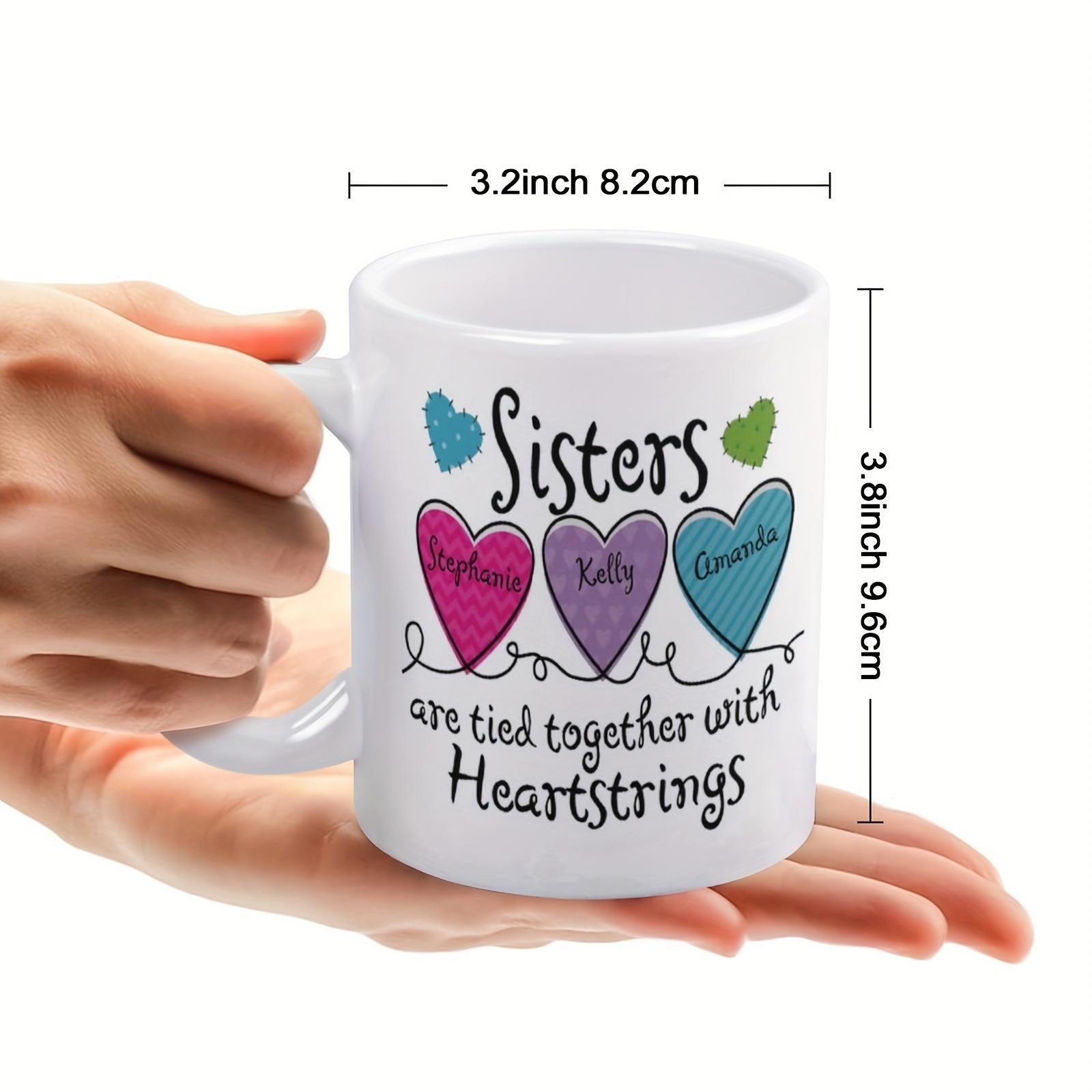 Tailorly White Ceramic 11 oz Mug - Sisters Are Tied Together With Heartstrings Stephanie Kelly Amanda Three Vibrant Colorful Hearts With Flowing Artistic Hand
