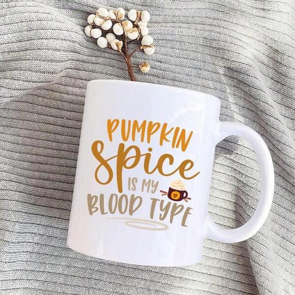 Tailorly White Ceramic 11 oz Mug - Pumpkin Spice Is My Blood Type Cozy Autumn Seasonal Theme Featuring Warm Latte Graphic Decorative Typography Mug