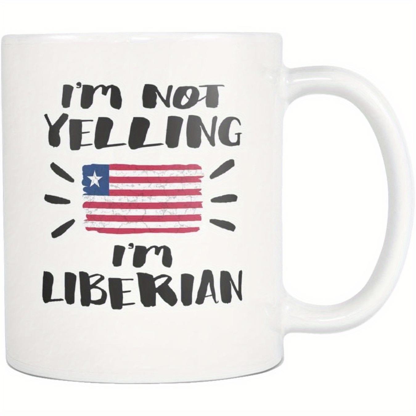 Tailorly White Ceramic 11 oz Mug - Im Not Yelling Im Liberian Stylized National Flag With Red White Stripes And Star Mug