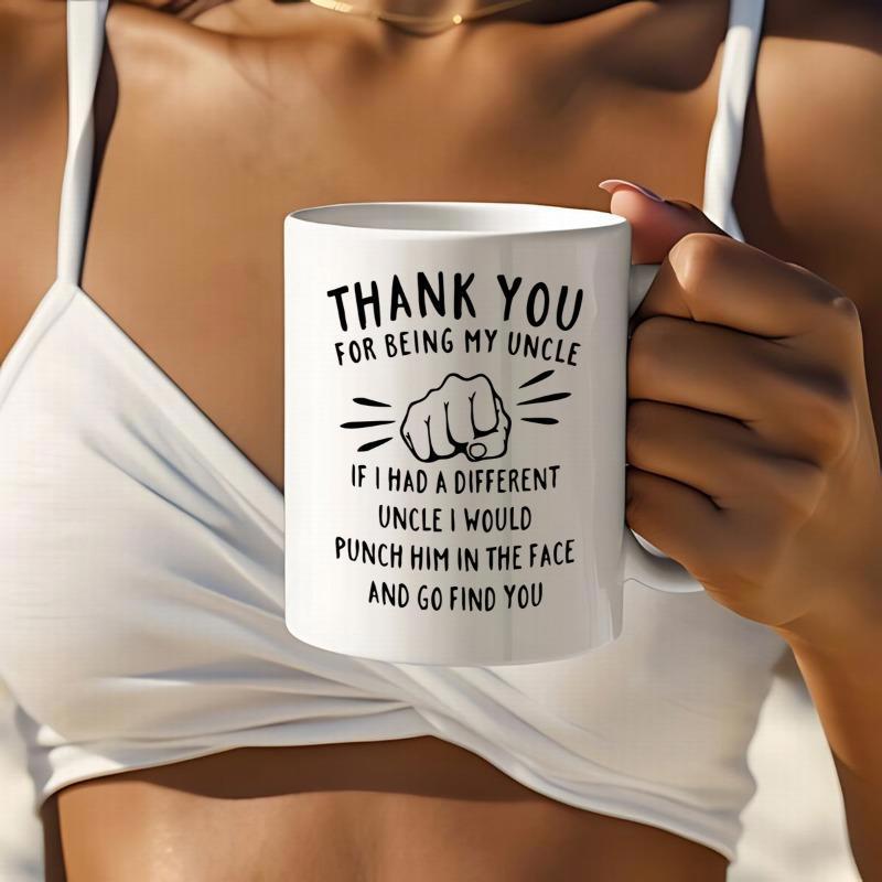 Tailorly White Ceramic 11 oz Mug - Thank You For Being My Uncle If I Had A Different Uncle I Would Punch Him In The Face And Go Find You Solid Clenched Fist Icon