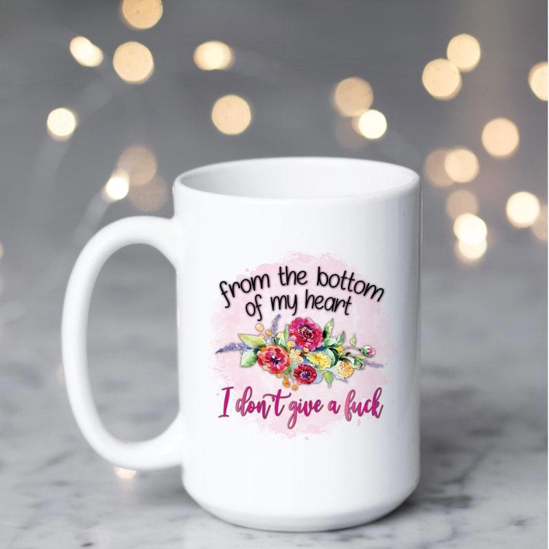 Tailorly White Ceramic 11 oz Mug - From The Bottom Of My Heart I Dont Give A Fuck Vibrant Colorful Flowers With Green Leaves And Soft Pink Watercolor Background