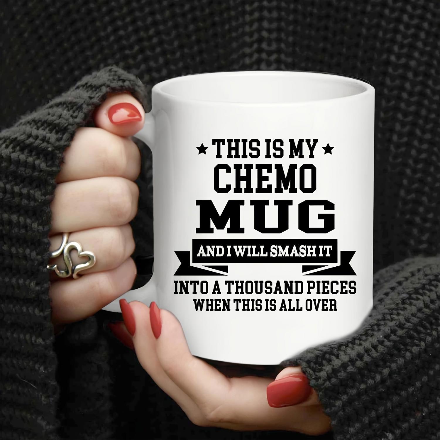 Tailorly White Ceramic 11 oz Mug - This Is My Chemo Mug And I Will Smash It Into A Thousand Pieces When This Is All Over Bold Typography With Stars And Decorative