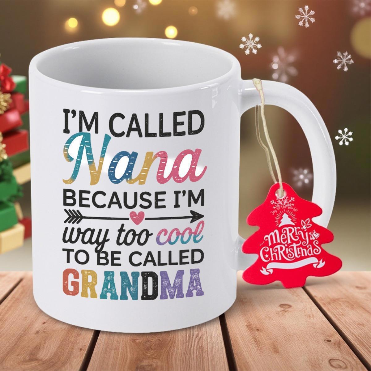 Tailorly White Ceramic 11 oz Mug - I M Called Nana Because I M Way Too Cool To Be Called Grandma Vibrant Patterned Lettering With Delicate Heart And Decorative