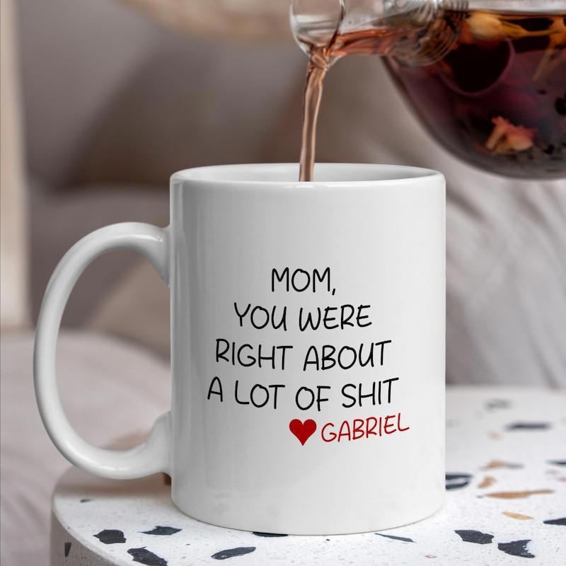 Tailorly White Ceramic 11 oz Mug - Mom You Were Right About A Lot Of Shit Gabriel Minimalist Featuring Small Red Heart Mug