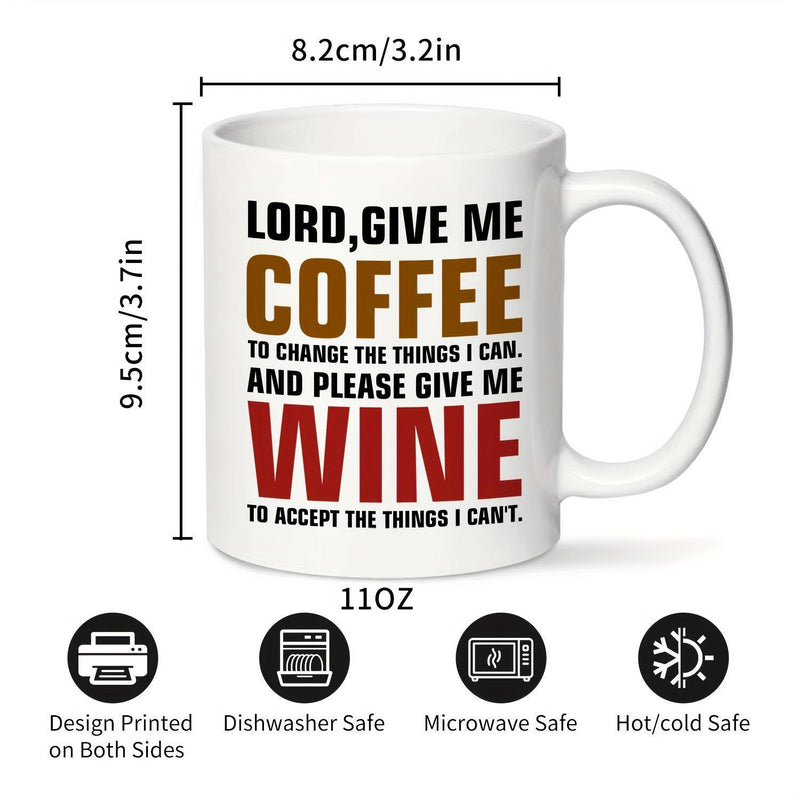 Tailorly White Ceramic 11 oz Mug - Lord Give Me Coffee To Change The Things I Can And Please Give Me Wine To Accept The Things I Can't Minimalist Bold Typography