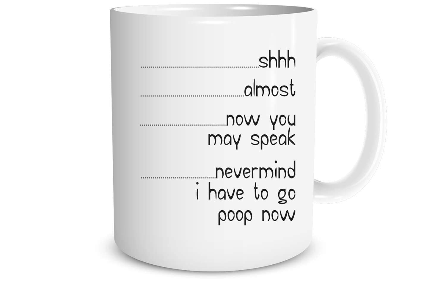 Tailorly White Ceramic 11 oz Mug - Shhh Almost Now You May Speak Nevermind I Have To Go Poop Now Minimalist White Ceramic Vessel With Horizontal Measurement Lines