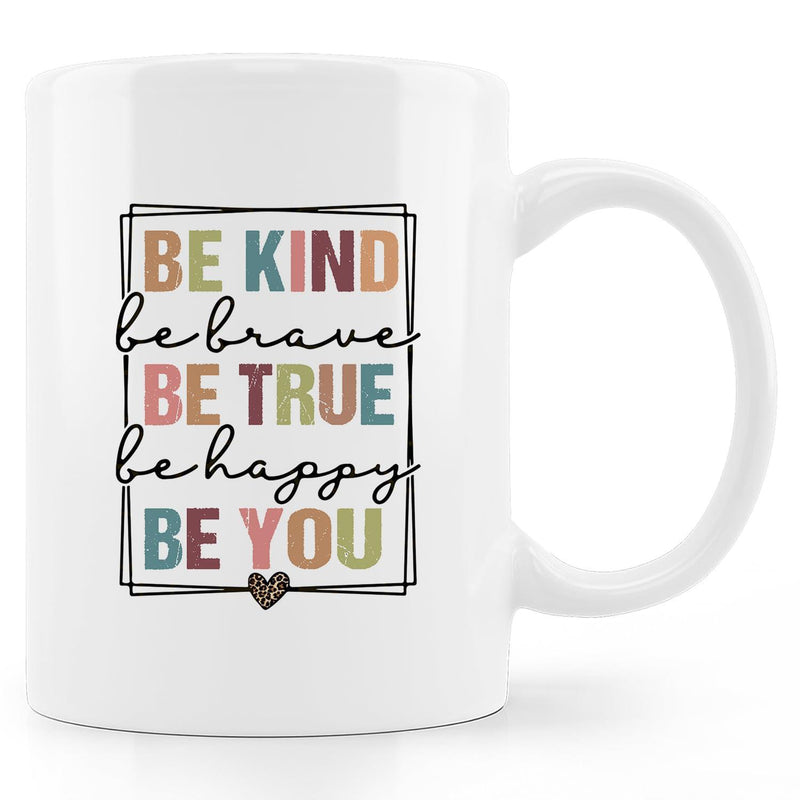 Tailorly White Ceramic 11 oz Mug - Be Kind Be Brave Be True Be Happy Be You Minimalist Linear Frame Decorative Colorful Letters With Small Leopard Print Heart Mug