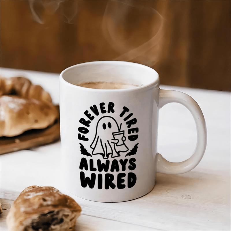 Tailorly White Ceramic 11 oz Mug - Forever Tired Always Wired Minimalist Black Ink Cartoon Holding Coffee Cup Caffeine Enthusiast Spooky Cute Ghost