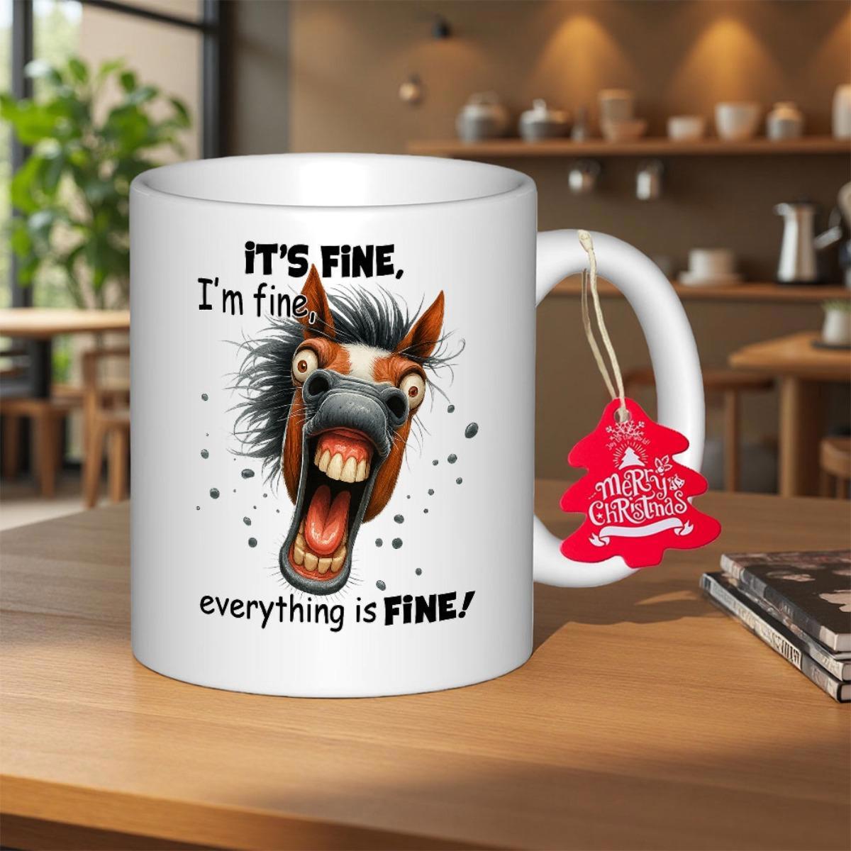 Tailorly White Ceramic 11 oz Mug - Its Fine Im Fine Everything Is Fine Hilarious Expressive Brown Animal With Wide Eyes And Open Mouth Laughing Horse
