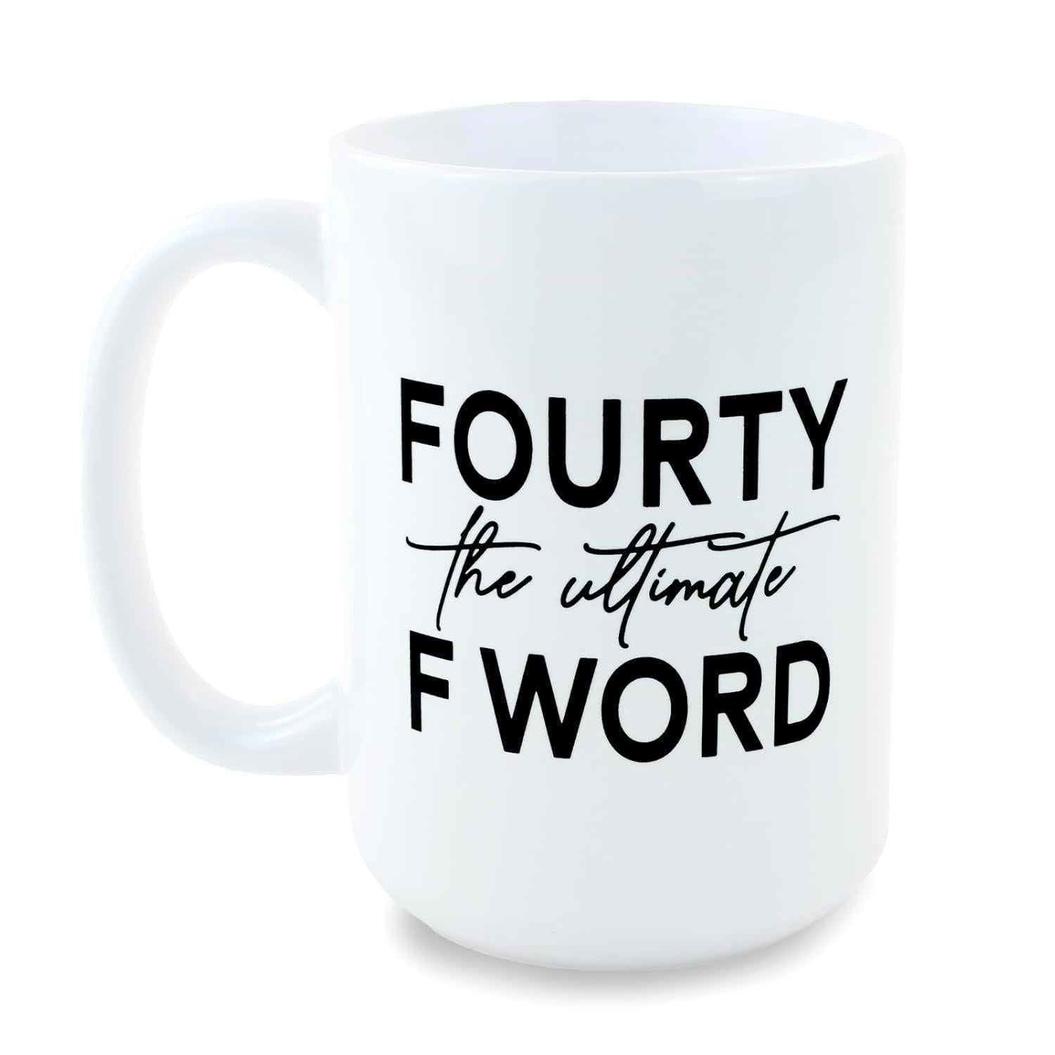 Tailorly White Ceramic 11 oz Mug - Fourty The Ultimate F Word Sleek With Bold Black Lettering Mug