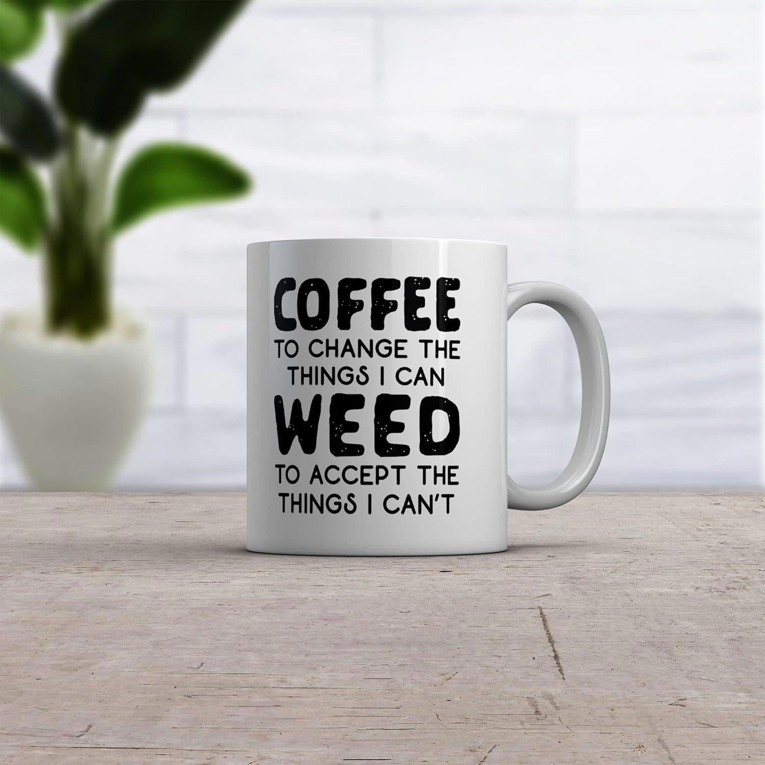 Tailorly White Ceramic 11 oz Mug - Coffee To Change The Things I Can Weed To Accept The Things I Can T Bold Black Lettering Style On Minimalist Clean White