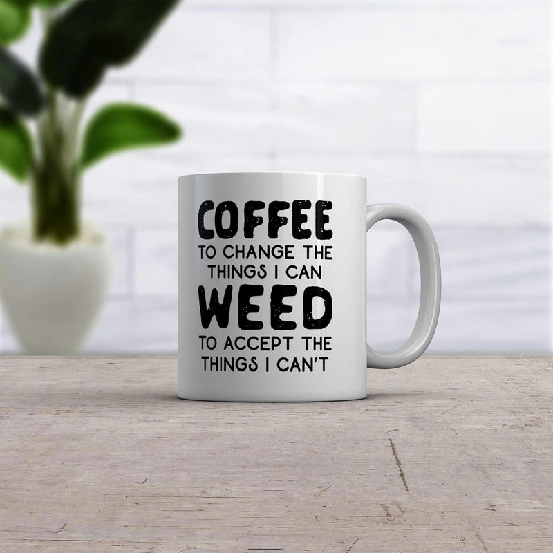 Tailorly White Ceramic 11 oz Mug - Coffee To Change The Things I Can Weed To Accept The Things I Can T Bold Black Lettering Style On Minimalist Clean White