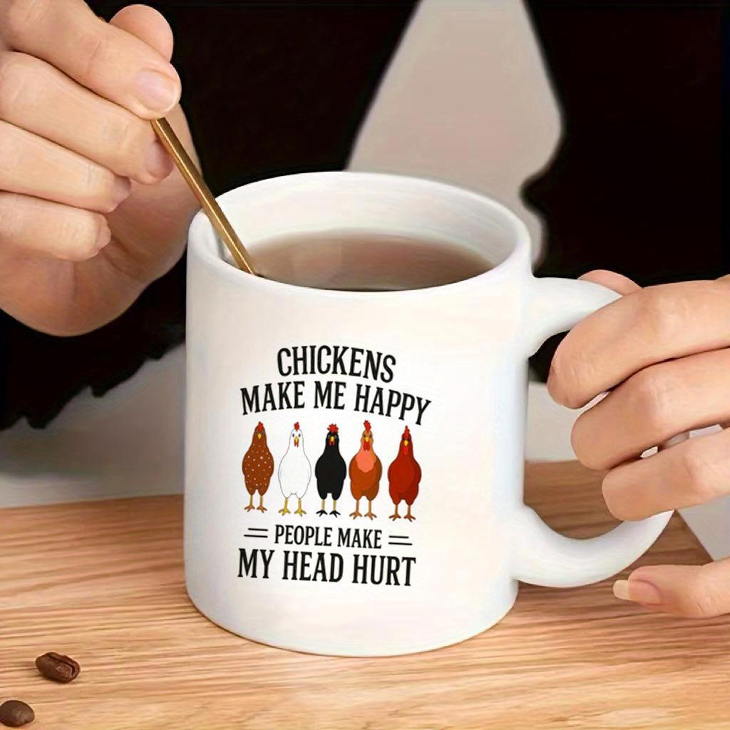 Tailorly White Ceramic 11 oz Mug - Chickens Make Me Happy People Make My Head Hurt Five Colorful Hens Standing Together In A Row Chickens