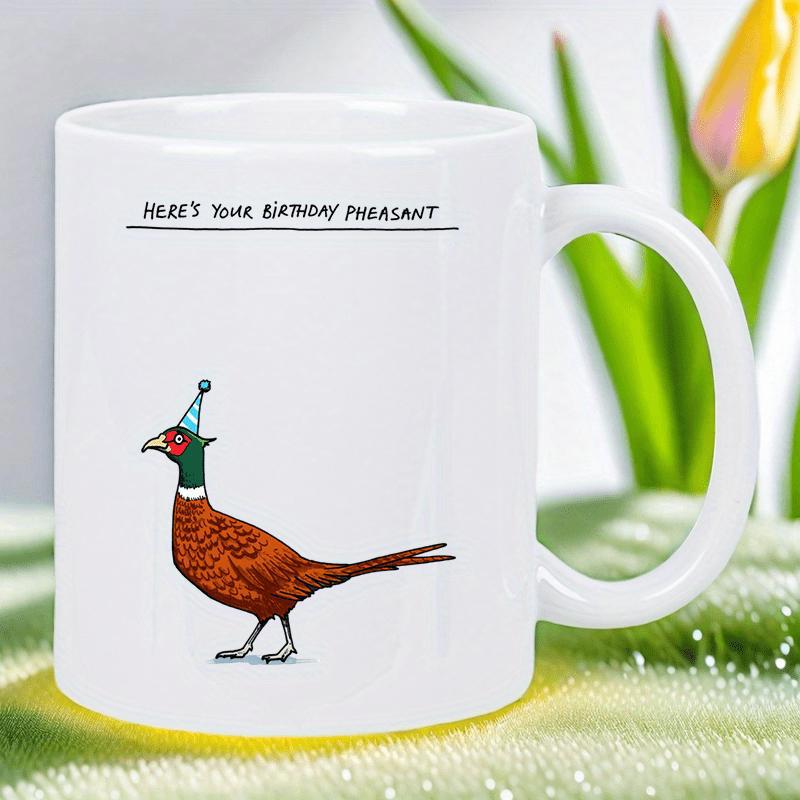 Tailorly White Ceramic 11 oz Mug - Heres Your Birthday Pheasant Hand Painted Style Wild Bird With A Small Festive Party Hat Pheasant