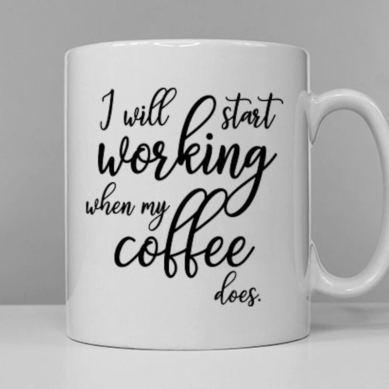 Tailorly White Ceramic 11 oz Mug - I Will Start Working When My Coffee Does Minimalist White Ceramic Kitchenware Featuring Artistic Bold Typography Mug