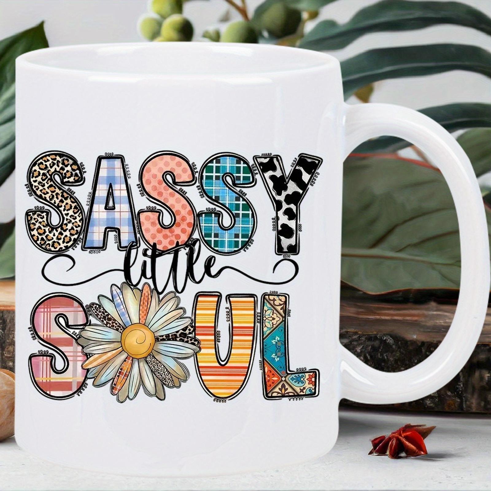 Tailorly White Ceramic 11 oz Mug - Sassy Little Soul Vibrant Patterned Letters Featuring A Large Central Blooming Daisy Flower