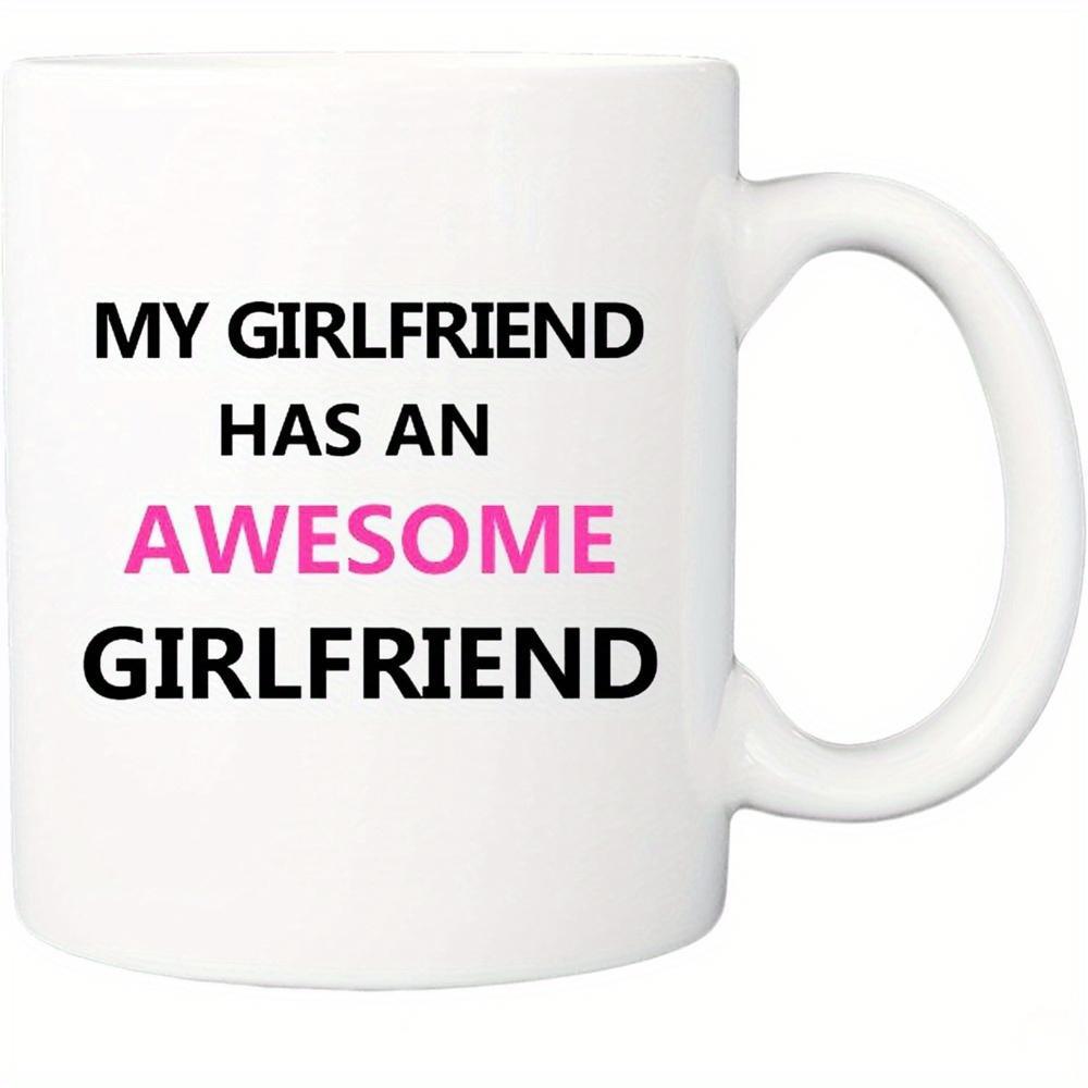 Tailorly White Ceramic 11 oz Mug - My Girlfriend Has An Awesome Girlfriend Simple Bold Typography Centered On A Smooth White Surface Mug