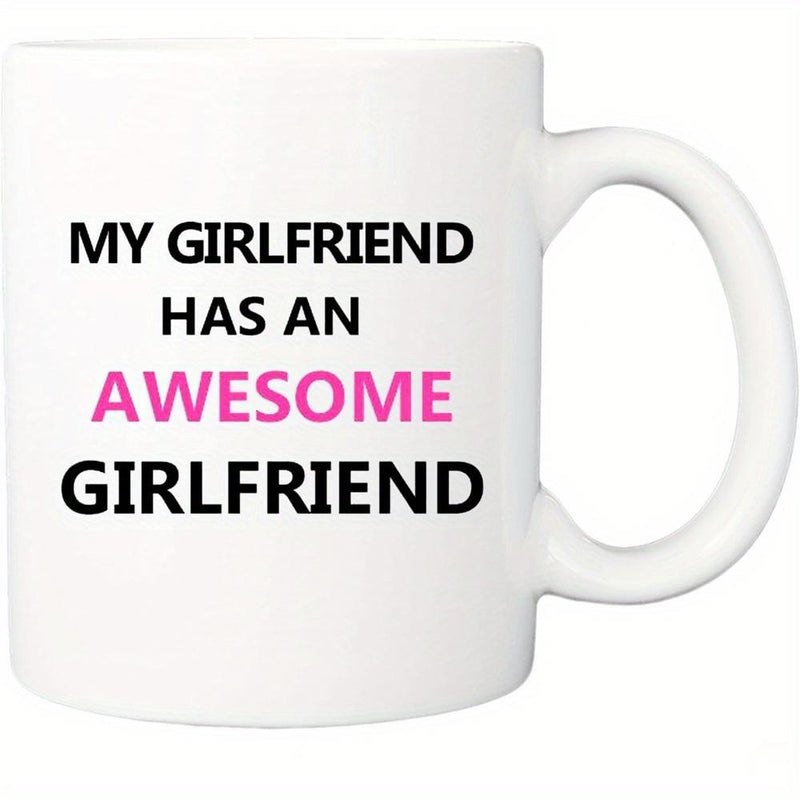 Tailorly White Ceramic 11 oz Mug - My Girlfriend Has An Awesome Girlfriend Simple Bold Typography Centered On A Smooth White Surface Mug