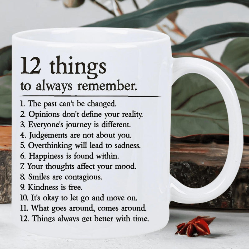 Tailorly White Ceramic 11 oz Mug - 12 Things To Always Remember Simple Black Text List Printed On A Clean White Surface Sign