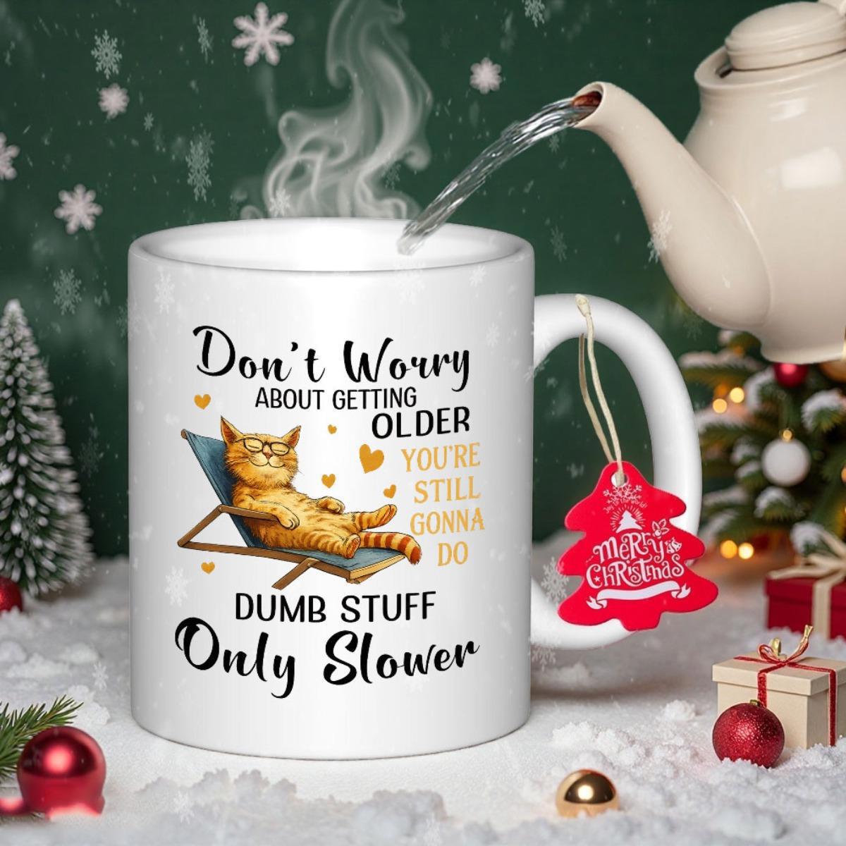 Tailorly White Ceramic 11 oz Mug - Don't Worry About Getting Older You're Still Gonna Do Dumb Stuff Only Slower Relaxing Orange Tabby Wearing Glasses Resting On A