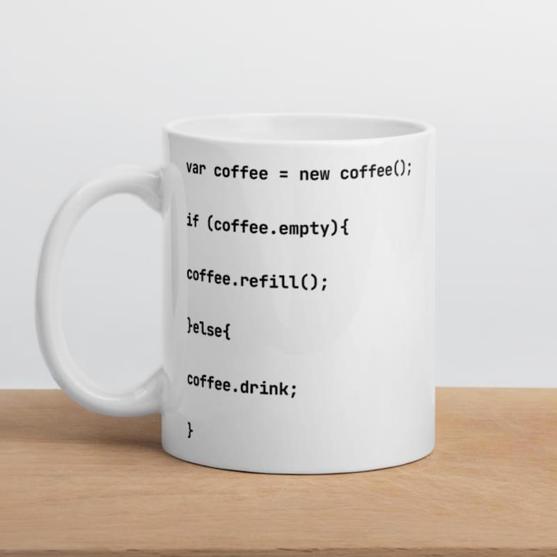 Tailorly White Ceramic 11 oz Mug - Var Coffee New Coffee If Coffee Empty Coffee Refill Else Coffee Drink Minimalist Programming Code Snippet Displayed On A Sleek