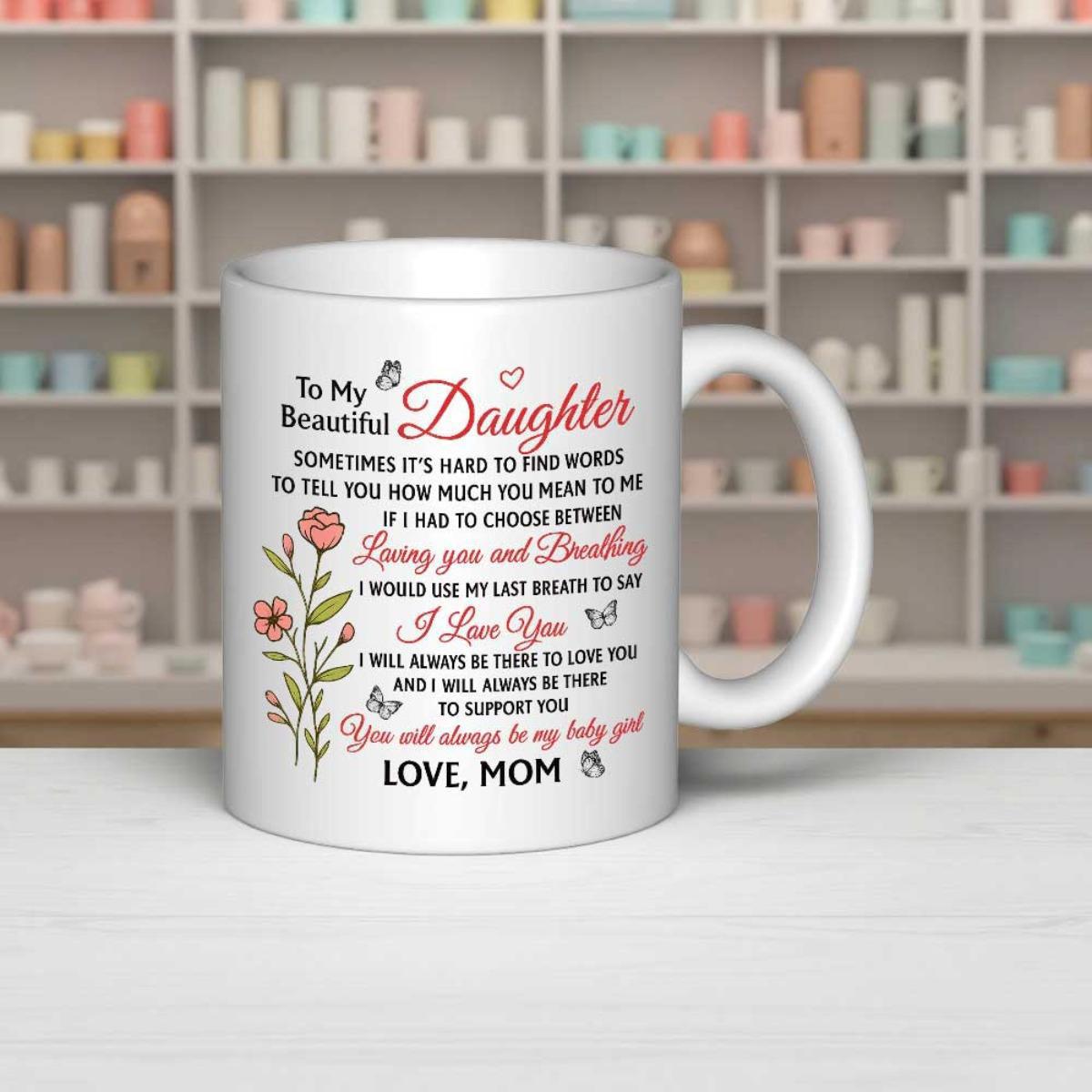 Tailorly White Ceramic 11 oz Mug - To My Beautiful Daughter Love Mom Elegant Floral Illustration With Flying Butterflies And Delicate Blooming Rose Mug