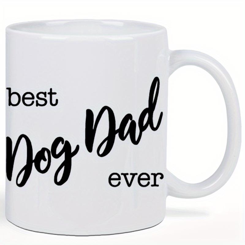Tailorly White Ceramic 11 oz Mug - Best Dog Dad Ever Minimalist Black Script Font Printed Upon Smooth Pure