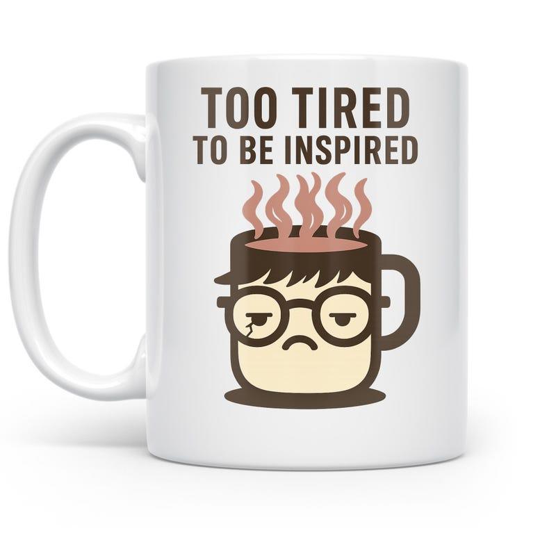 Tailorly White Ceramic 11 oz Mug - Too Tired To Be Inspired Cartoon Coffee Cup With Glasses And Steam Rising From Head Mug