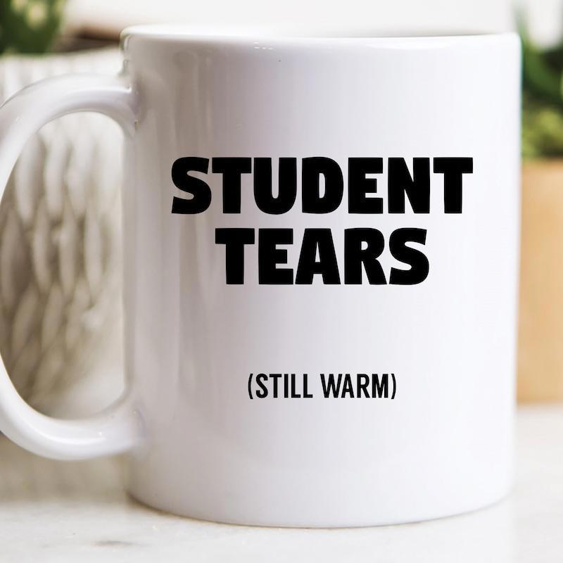 Tailorly White Ceramic 11 oz Mug - Student Tears Still Warm Minimalist Bold Black Lettering On A Smooth White Surface Coffee Mug