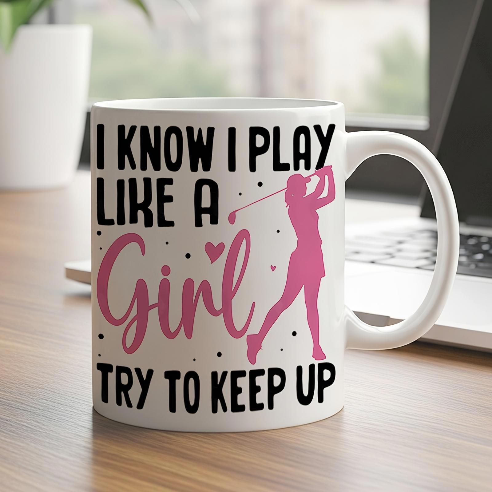 Tailorly White Ceramic 11 oz Mug - I Know I Play Like A Girl Try To Keep Up Elegant Pink Silhouette Swinging Golf Club Among Delicate Black Decorative Dots Golfer